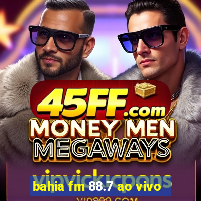 bahia fm 88.7 ao vivo